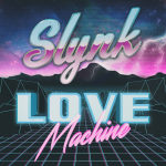 Slynk – Love Machine