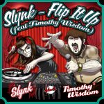 Slynk - Flip It Up feat. Timothy Wisdom