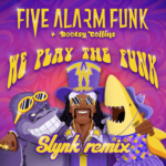 Five Alarm Funk - We Play The Funk feat. Bootsy Collins (Slynk Remix)